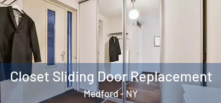  Closet Sliding Door Replacement Medford - NY