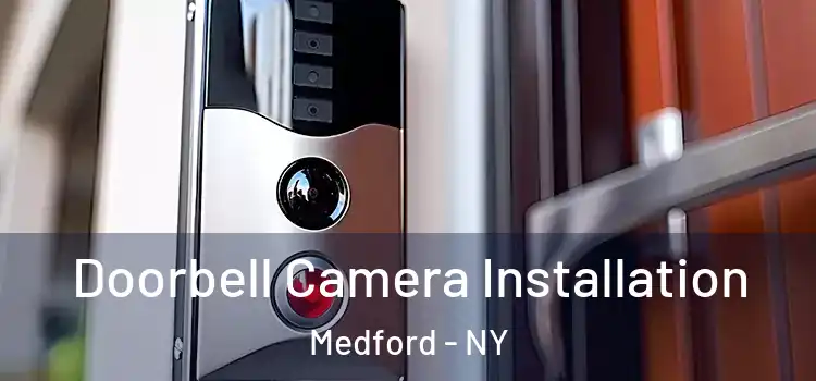  Doorbell Camera Installation Medford - NY