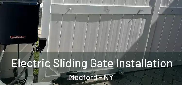  Electric Sliding Gate Installation Medford - NY