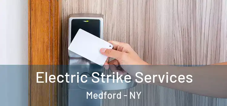  Electric Strike Services Medford - NY