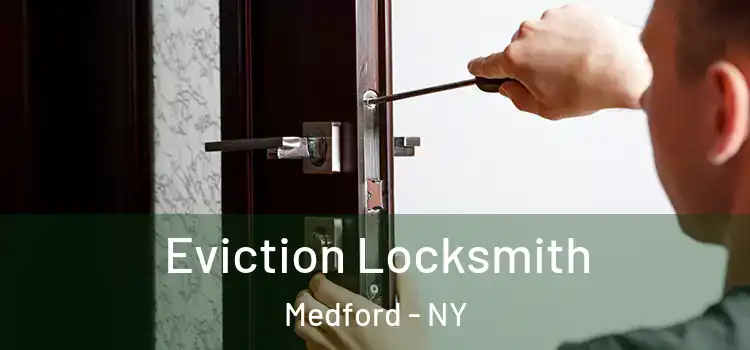 Eviction Locksmith Medford - NY
