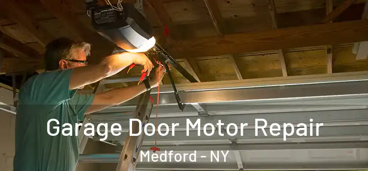  Garage Door Motor Repair Medford - NY