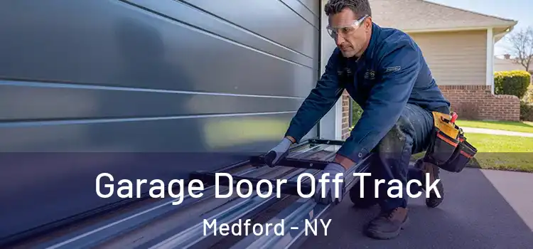  Garage Door Off Track Medford - NY