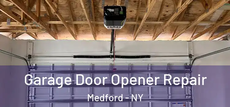  Garage Door Opener Repair Medford - NY