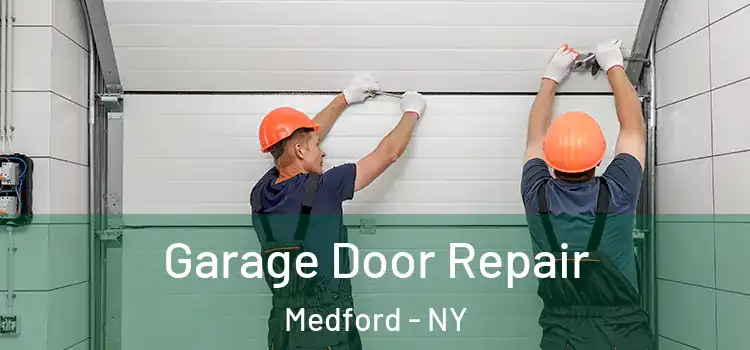  Garage Door Repair Medford - NY