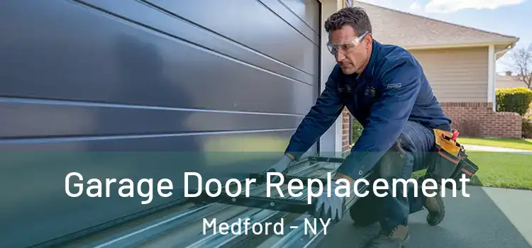  Garage Door Replacement Medford - NY