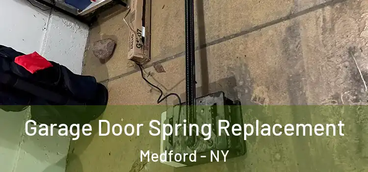  Garage Door Spring Replacement Medford - NY