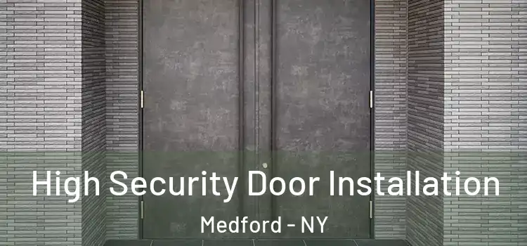  High Security Door Installation Medford - NY