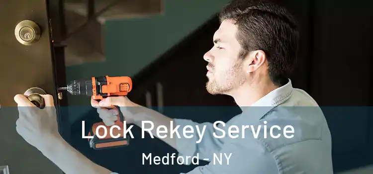  Lock Rekey Service Medford - NY