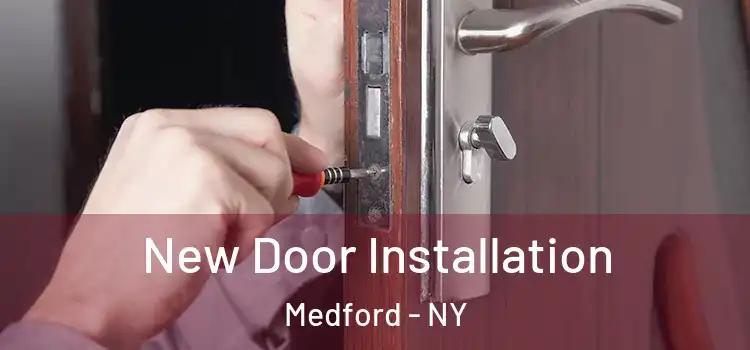  New Door Installation Medford - NY