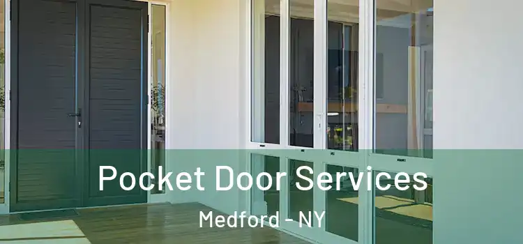  Pocket Door Services Medford - NY