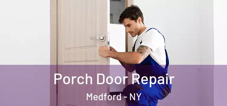  Porch Door Repair Medford - NY