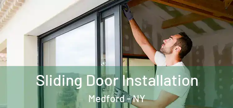  Sliding Door Installation Medford - NY