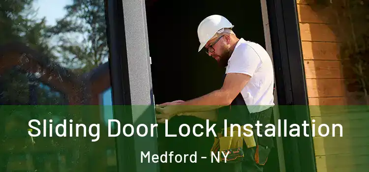  Sliding Door Lock Installation Medford - NY
