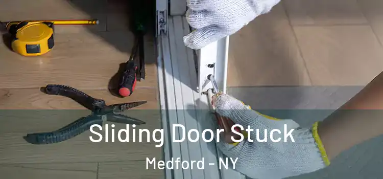  Sliding Door Stuck Medford - NY