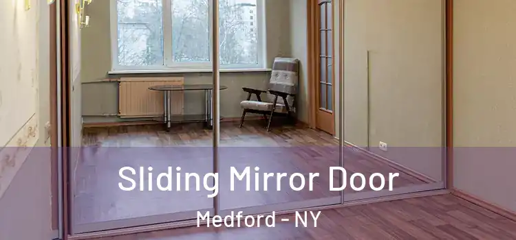  Sliding Mirror Door Medford - NY